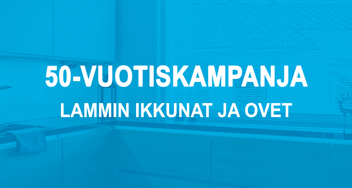 50-vuotiskampanja_Lammin ikkunat ja ovet_helmikuu_2