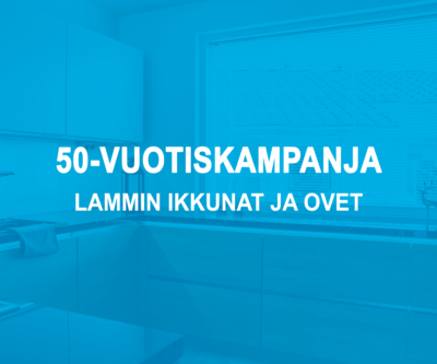 50-vuotiskampanja_Lammin ikkunat ja ovet_helmikuu_2